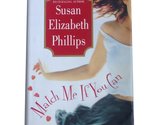 Match Me If You Can: A Novel Phillips, Susan Elizabeth - £2.34 GBP