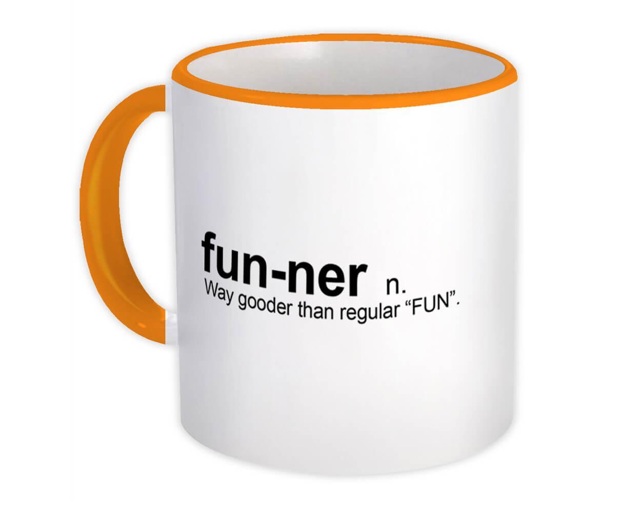 Funner : Gift Mug Urban Dictionary Definition Fun Quote Cool Item image 10