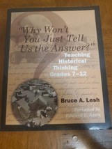 Why Won&#39;t You Just Tell Us the Answer? : Teaching Historical Thinking in... - £9.04 GBP