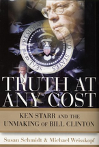 Truth at Any Cost: Ken Starr and the Unmaking of Bill Clinton Schmidt, S... - $311.66 MXN