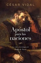 Ap=stol para las naciones: La vida y los tiempos de Pablo de Tarso (Spanish Edit - £12.19 GBP