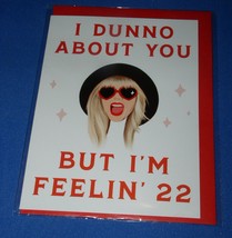 Taylor Swift Greeting Card I Dunno About You But I&#39;m Feelin&#39; 22 UK Blank New - £11.28 GBP