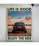 Car Riding Car Poster Life Is Good Enjoy The Ride - $15.99