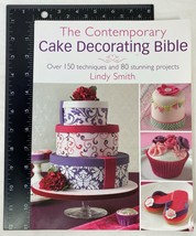 The Contemporary Cake Decorating Bible (2011, Trade Paperback) - £11.93 GBP