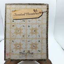 Frosted Memories Quilt Pattern Book By This &amp; That - $14.52