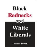 Black Rednecks and White Liberals [Paperback] Sowell, Thomas - $241.08 MXN