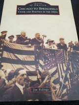 Images of America-Chicago to Springfield; Crime and Politics in the 1920&#39;s - £9.40 GBP