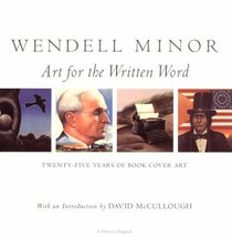 Wendell Minor: Twenty-Five Years Of Book Cover Art Minor, Wendell and Mi... - $6.71