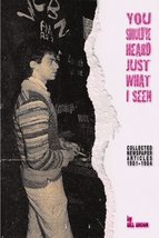 You Should&#39;ve Heard Just What I Seen: Collected Newspaper Articles, 1981... - $17.64