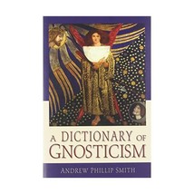 A Dictionary of Gnosticism Smith, Andrew - £17.53 GBP