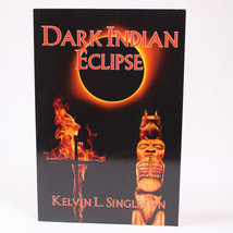 SIGNED Dark Indian Eclipse Paperback Book By Kevin L. Singleton Very Good 2016 - £26.00 GBP