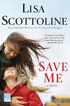 Save Me [Paperback] Scottoline, Lisa - $9.89