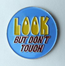 Humor Novelty Look But Don&#39;t Touch Funny Lapel Pin - £4.43 GBP