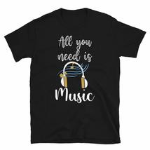 All You Need is The Music T-Shirt Music Guitarist Musician Player T Shir... - £14.61 GBP+