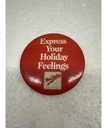Mrs Fields “Express Your Holiday Feelings”  3” Pin Back - $16.79