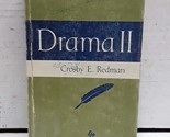 Drama II [Paperback] Crosby E. Redman - $3.44