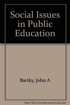 Social issues in public education [Hardback] A John Bartky 1963 - £7.87 GBP