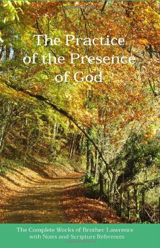 The Practice of the Presence of God: The Complete Works of Brother Lawre... - $74.25