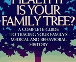 How Healthy Is Your Family Tree? A Complete Guide to Tracing Your Family... - $2.93
