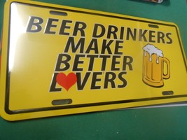 NEW License Tag- &quot; Beer Drinkers Make Better LOVERS&quot; - £9.79 GBP