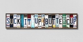 Suck It Up Buttercup License Plate Tag Strips Novelty Wood Signs WS-476 - £43.08 GBP