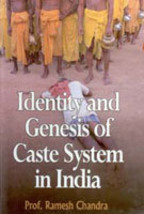 Identity and Genesis of Caste System in India [Hardcover] - £22.50 GBP
