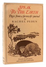 Rachel Peden SPEAK TO THE EARTH Pages from a Farmwife&#39;s Journal 1st Edition 1st - £38.39 GBP