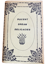 Cookbook DAR Docent Dream Delicacies Vintage Book Daughters American Revolution - £10.36 GBP