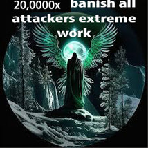 100,000,000X BANISH ATTACKERS AWAY AND MAKE THEM STOP EXTREME POWER  ERMAGICK  - £7,804.59 GBP