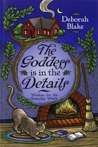 The Goddess Is in the Details: Wisdom for the Everyday Witch [Paperback]... - £10.38 GBP