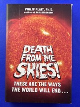 Death from the Skies! : These Are the Ways the World Will End ... by Phi... - $11.85