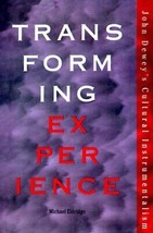 Transforming Experience: John Dewey&#39;s Cultural Instrumentalism (The Vand... - £45.25 GBP