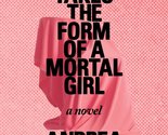 Paul Takes the Form of a Mortal Girl Lawlor, Andrea - $17.12