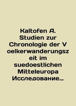 Kaltofen A. Studien zur Chronologie der Voelkerwanderungszeit im suedoestlichen - £156.92 GBP