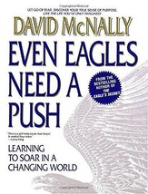 Even Eagles Need a Push: Learning to Soar in a Changing World [Paperback] McNal - £3.68 GBP