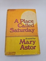 A Place Called Saturday a Novel by Mary Astor HC Book Club Edition 1968 - £7.95 GBP