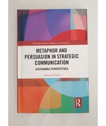 METAPHOR AND PERSUASION IN STRATEGIC COMMUNICATION: By Federica Ferrari - £15.57 GBP