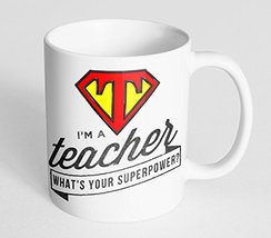 Best Teacher Mug Gift - I&#39;m a Teacher. What&#39;s Your Superpower - 11 oz Ceramic No - £9.86 GBP