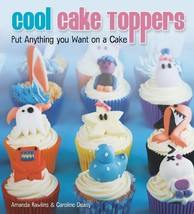 Cool Cake Toppers: Put Anything You Want on A Cake - £6.26 GBP