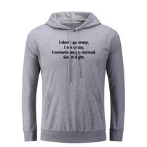 I Do not Go Crazy Funny Hoodies Unisex Sweatshirt Sarcastic Slogan Hoody Tops - £20.91 GBP