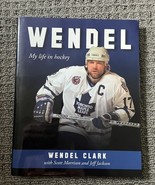 WENDEL CLARK : MY LIFE IN HOCKEY SIGNED BLUE SHARPIE HARDCOVER GREAT CON... - $99.33 CAD
