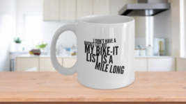 Mug for Bike Riders I Don&#39;t Have Bucket List But My Bike It List Is A Mile Long - £14.90 GBP