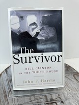 The Survivor: Bill Clinton in the White Ho- hardcover, 0375508473, John F Harris - £9.10 GBP
