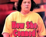 Rosie O! How She Conned America by Jim Nelson &amp; Susan Trew / National En... - $1.13