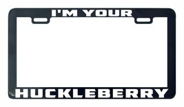 I&#39;m Your Huckleberry License plate frame holder tag - £4.78 GBP