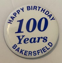 1988 Bakersfield California Button Pinback Vintage Pin 2&quot; Happy 100 Birt... - $9.70