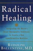 Radical Healing: Integrating the World&#39;s Great Therapeutic Traditions to Create  - £6.58 GBP
