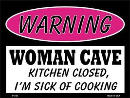 Warning: Woman Cave Kitchen Closed Sick 9&quot; x 12&quot; Metal Novelty Parking Sign - £7.95 GBP