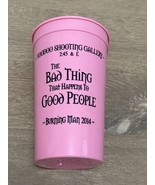 Burning Man 2014 VooDoo Shooting Lounge Plastic Cup Bad Things Happen  - $13.62 CAD