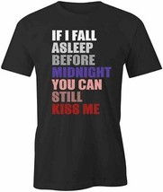 Still Kiss Me T Shirt Tee Short-Sleeved Cotton Clothing Quote S1BCA289 - £16.53 GBP+